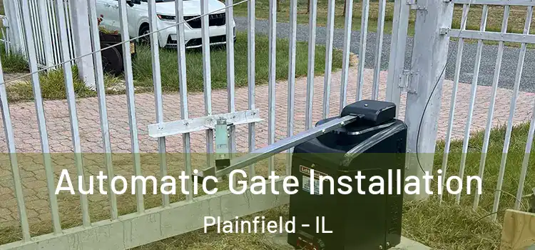  Automatic Gate Installation Plainfield - IL