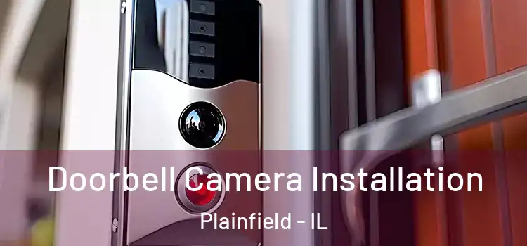  Doorbell Camera Installation Plainfield - IL