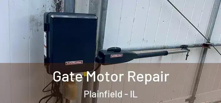  Gate Motor Repair Plainfield - IL